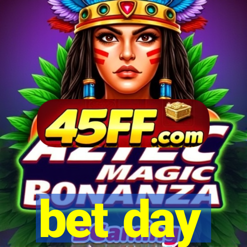 bet day